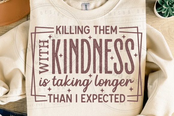 Download Funny Sarcastic Shirt SVG, Kindness PNG - Kindness Collection